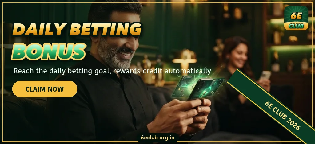 6E Club daily betting bonus